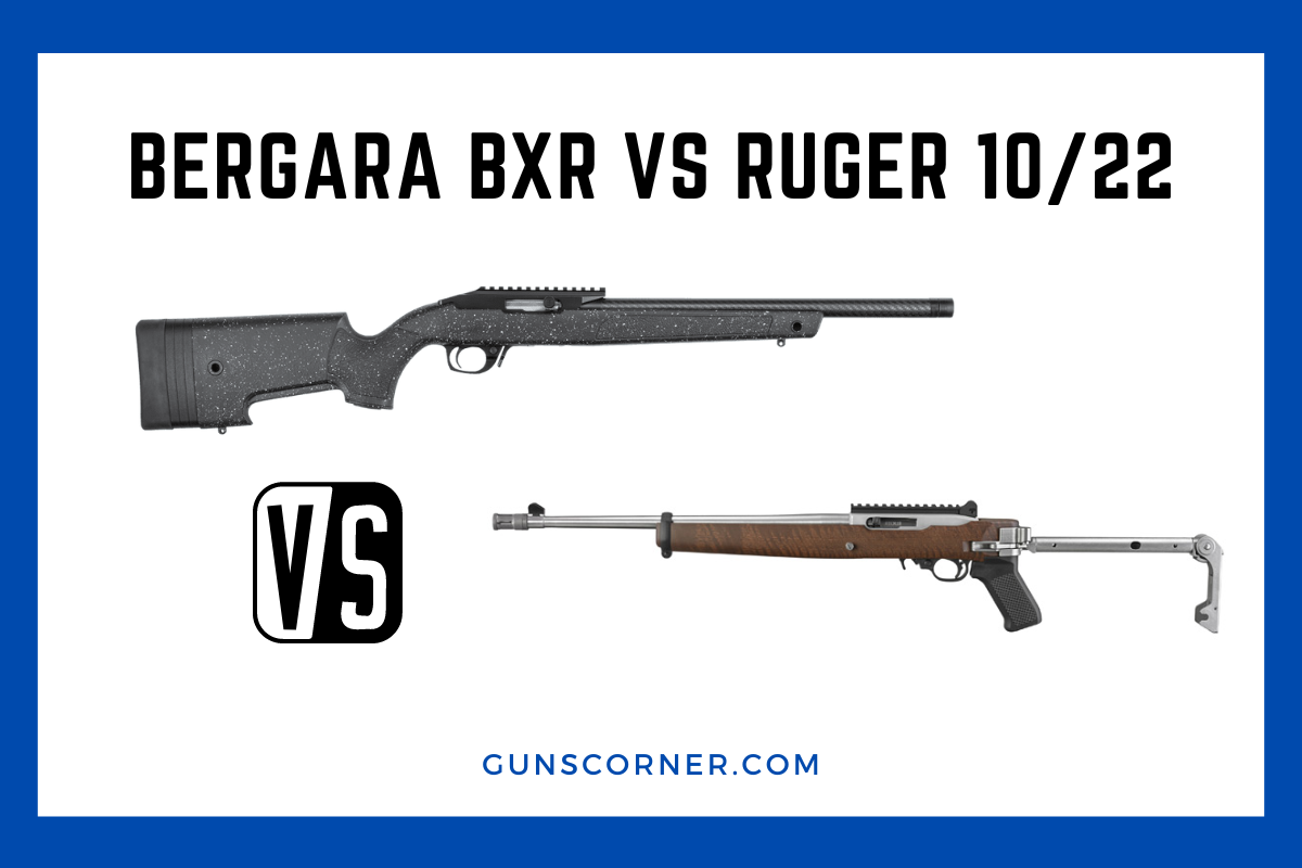 Bergara Bxr Vs Ruger 10/22