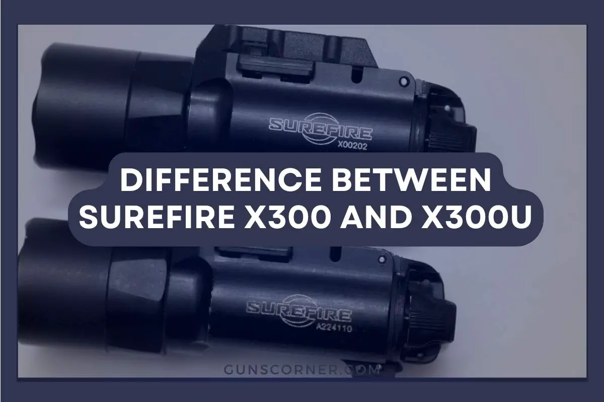 Difference Between Surefire X300 and X300U: Key Features Compared