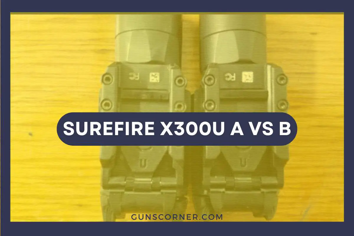 Surefire X300U A vs B