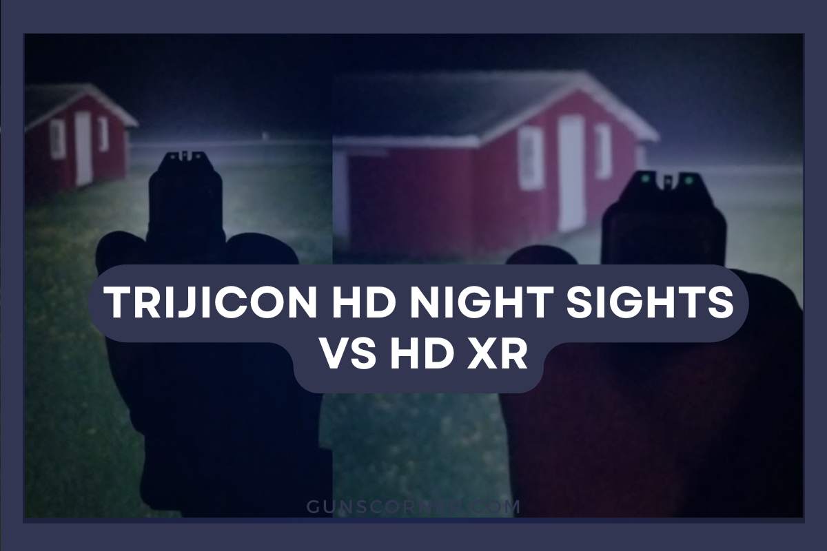 Trijicon HD Night Sights vs HD XR