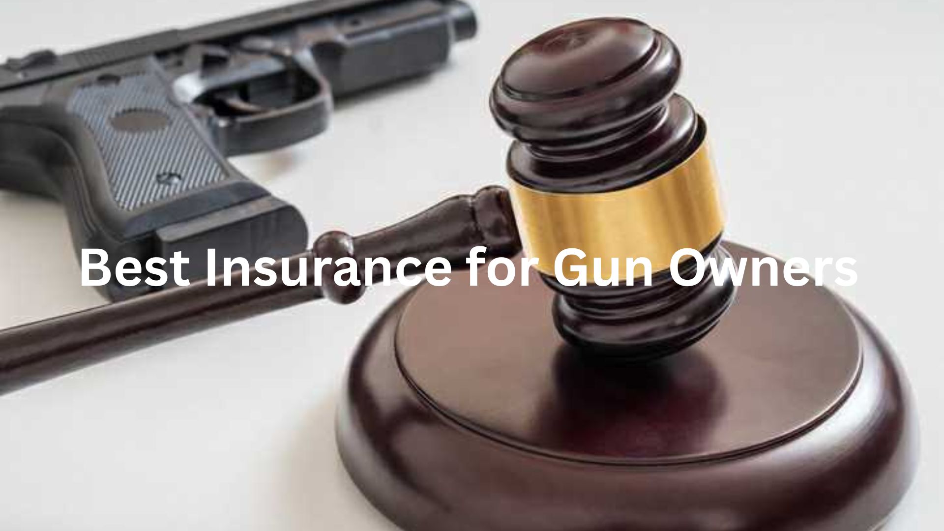 Best Insurance for Gun Owners