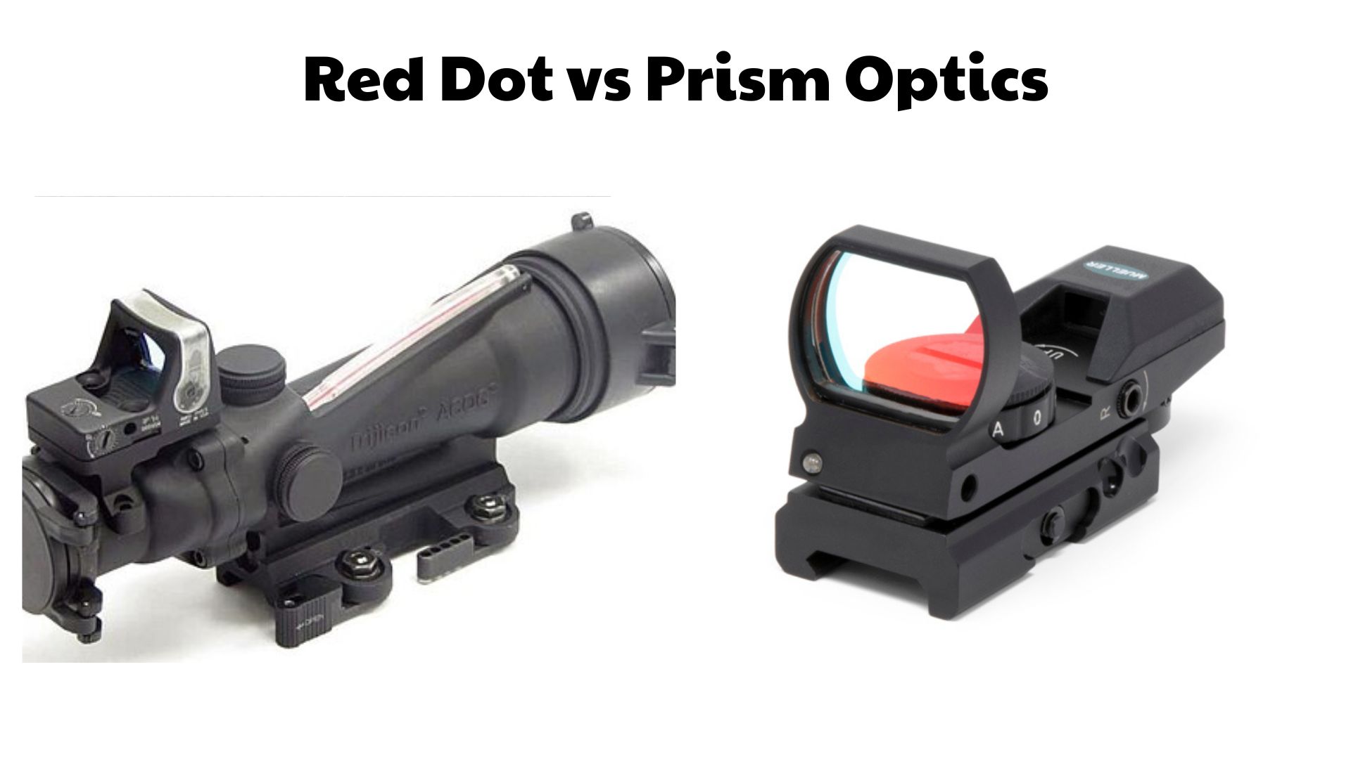 Red Dot vs Prism Optics