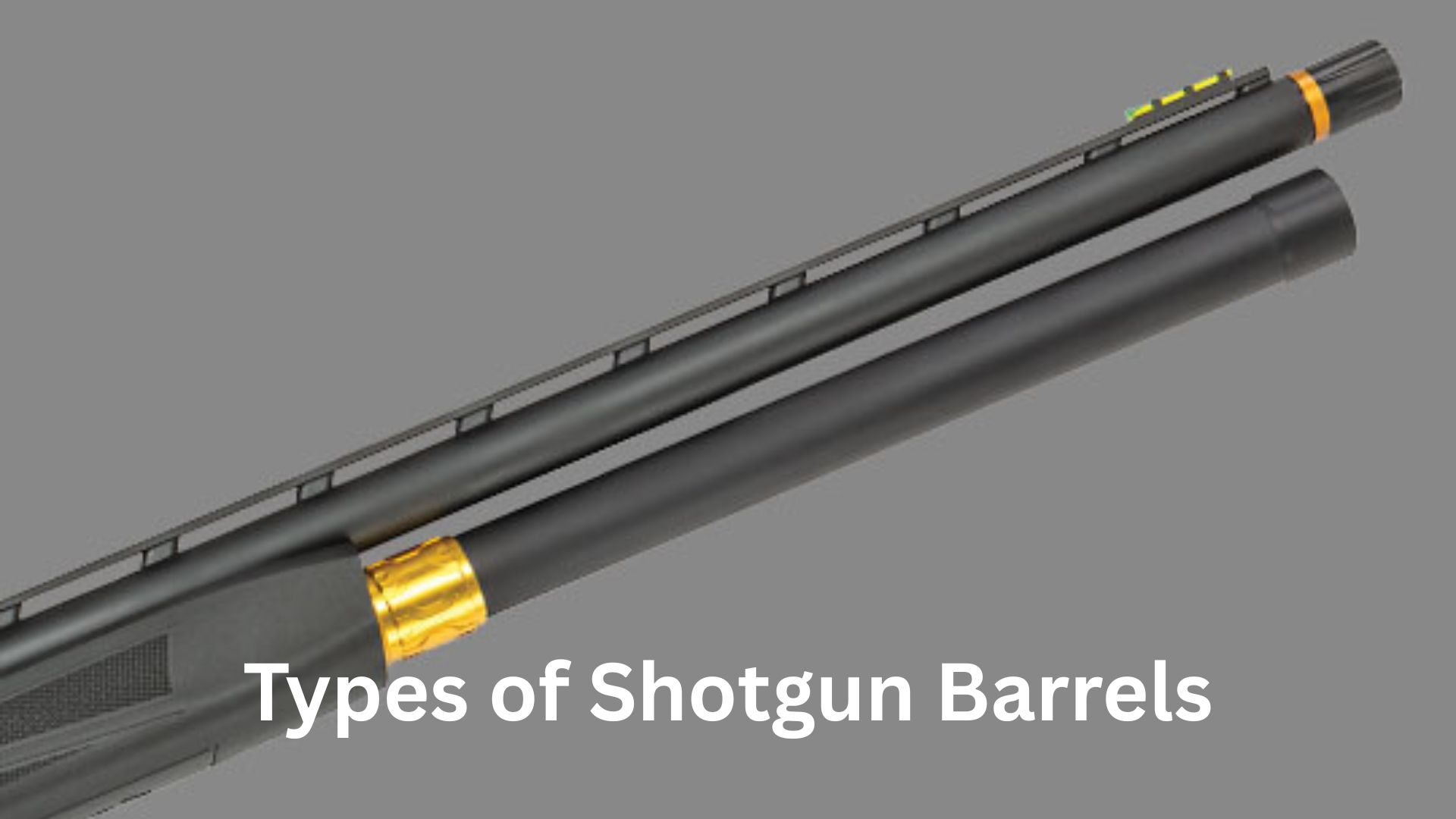 Types of Shotgun Barrels
