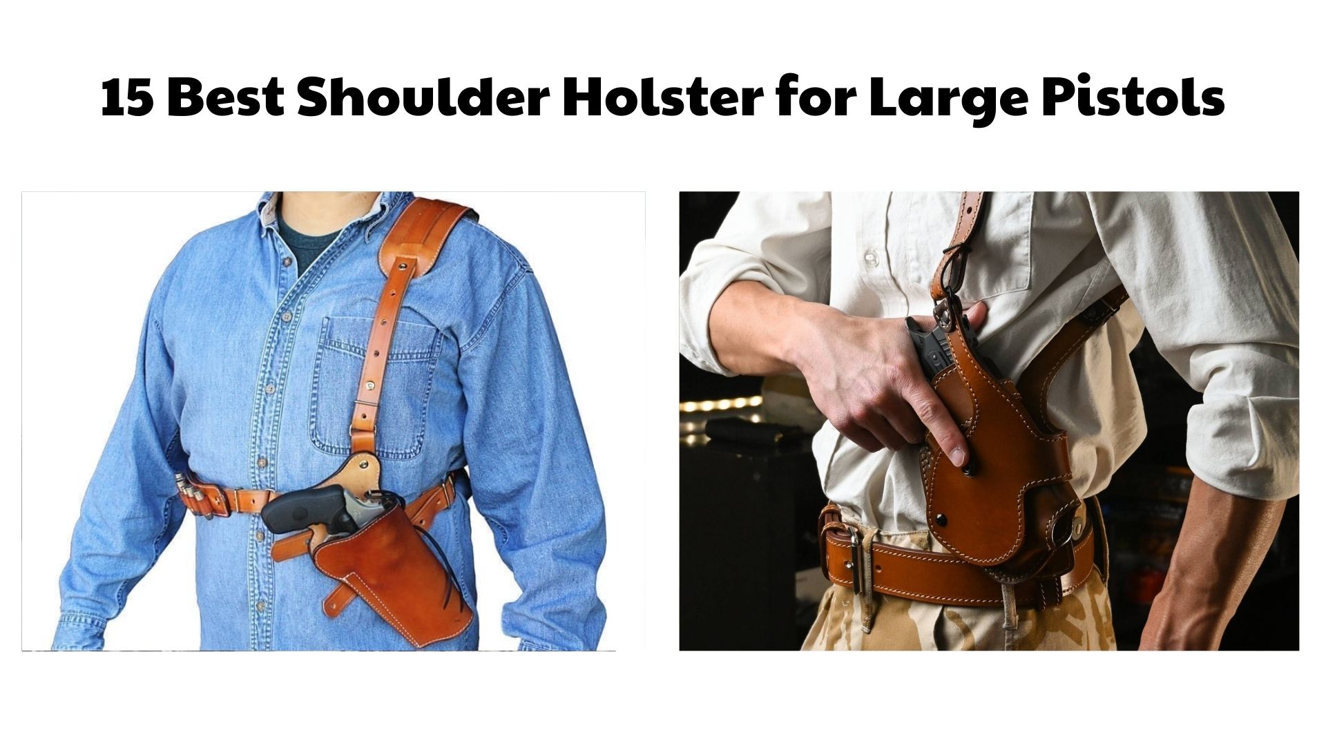 15 Best Shoulder Holster for Large Pistols