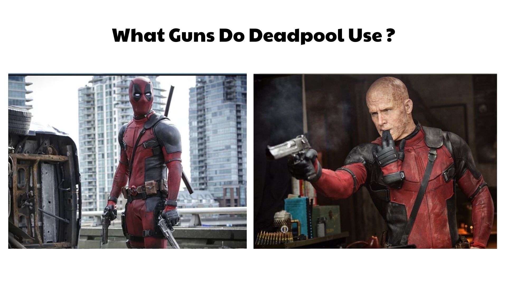 What Guns Do Deadpool Use