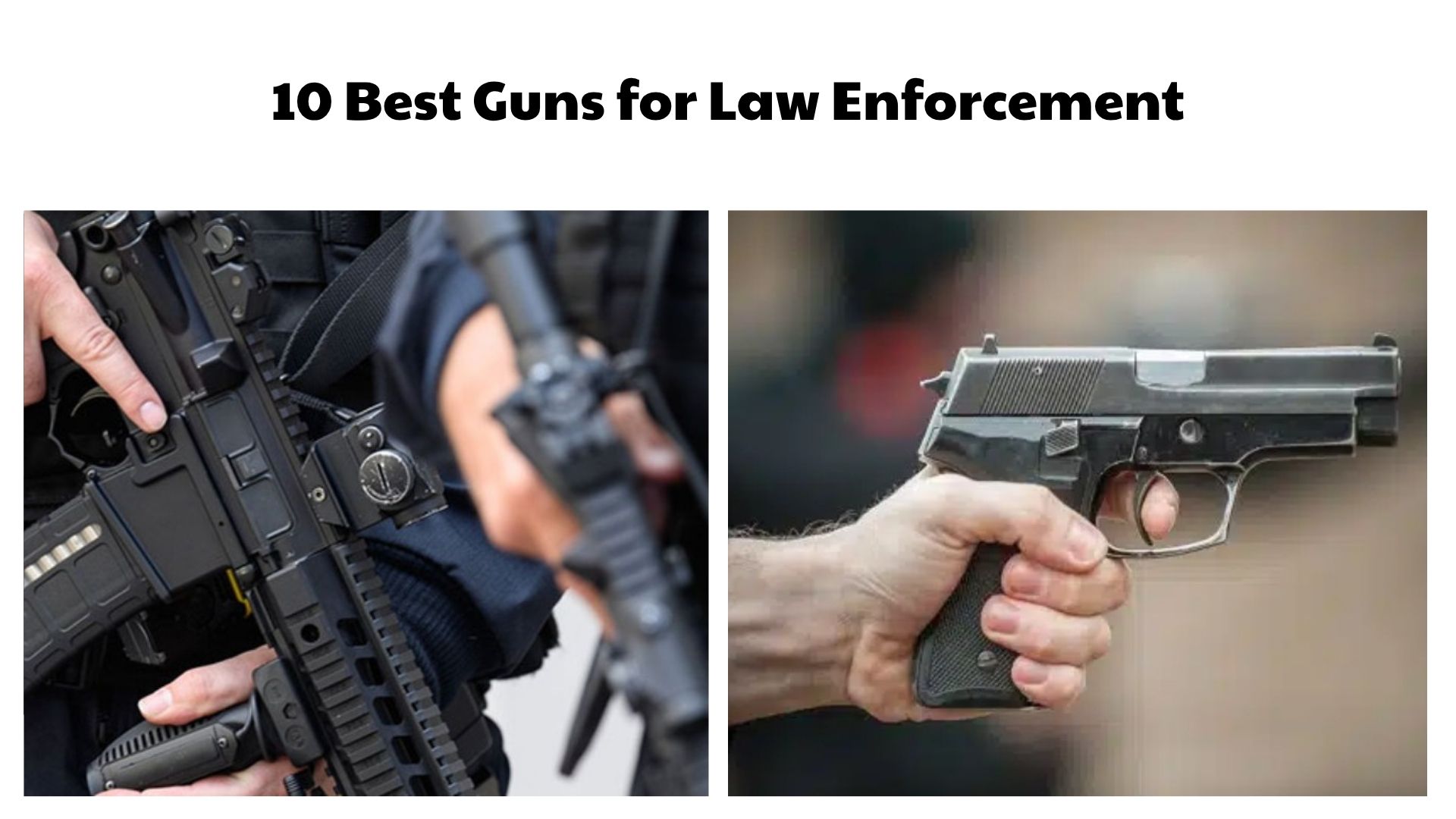 10 Best Guns for Law Enforcement