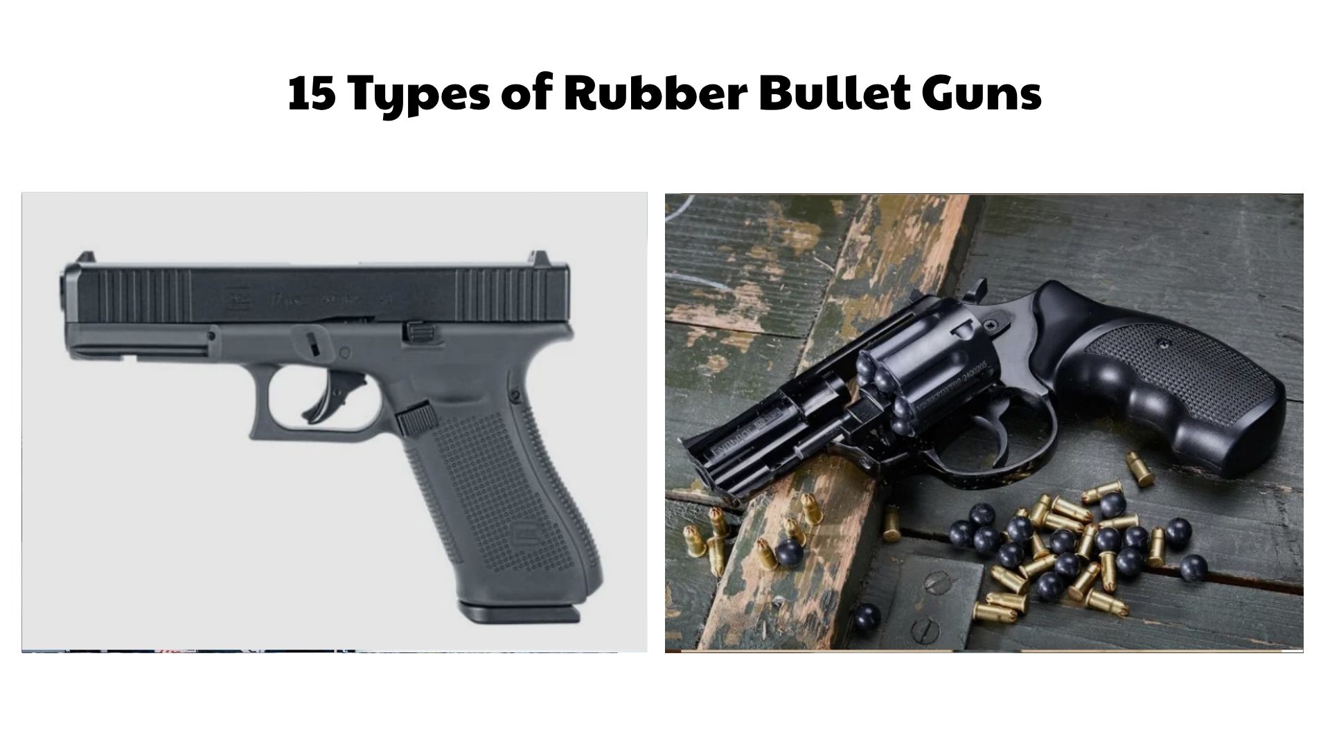 Types of Rubber Bullet Guns