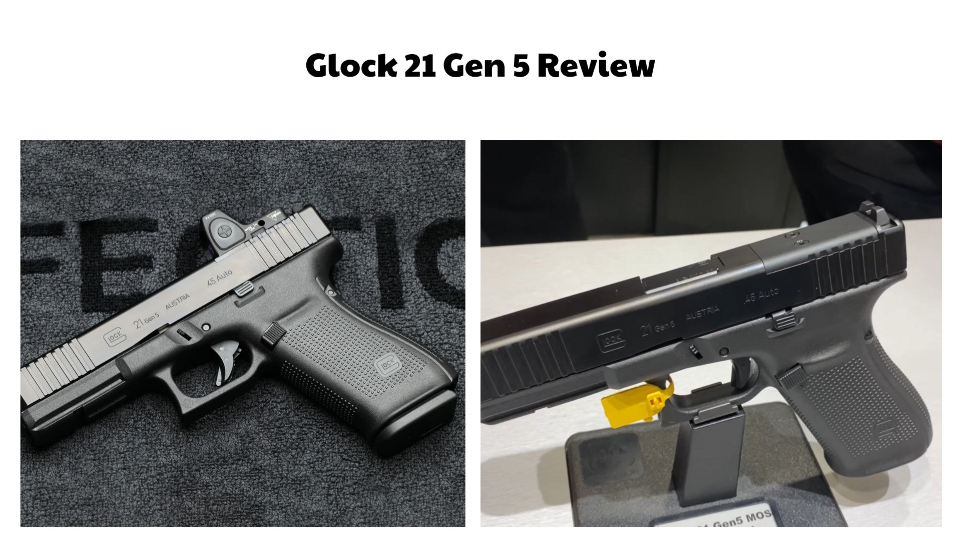 Glock 21 Gen 5 Review