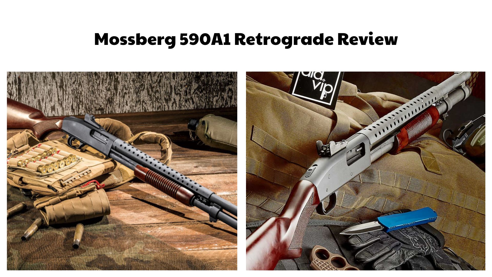 Mossberg 590A1 Retrograde Review