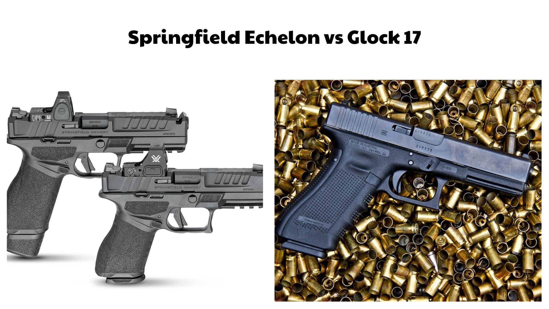 Springfield Echelon vs Glock 17