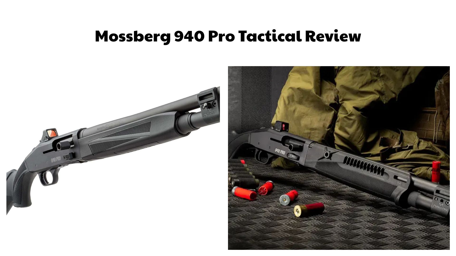 Mossberg 940 Pro Tactical Review