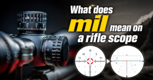 what-does-mil-mean-on-a-rifle-scope