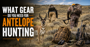 what-gear-do-you-need-for-antelope-hunting