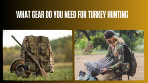 what-gear-do-you-need-for-turkey-hunting