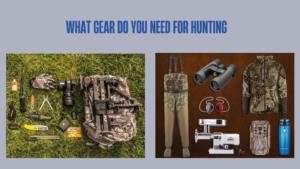 what-gear-do-you-need-for-hunting