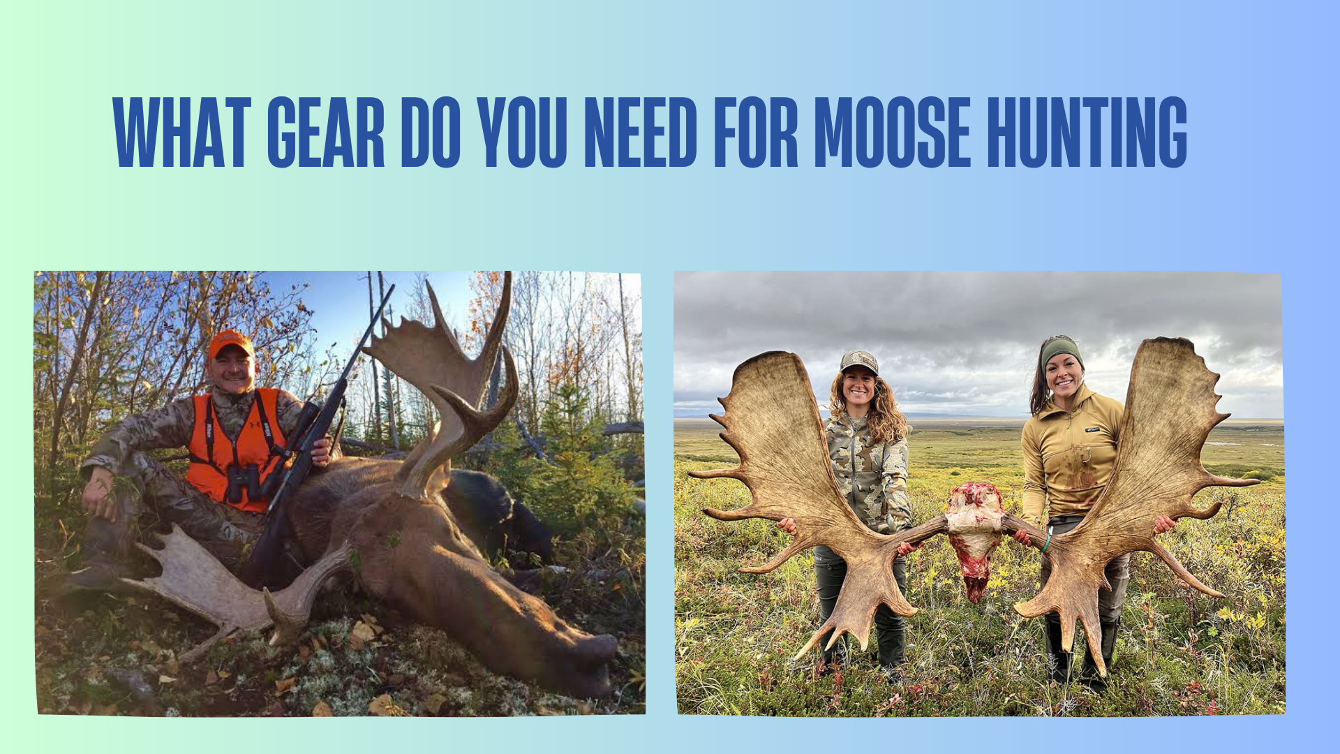 what-gear-do-you-need-for-moose-hunting