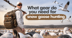 what-gear-do-you-need-for-snow-goose-hunting