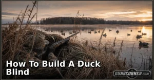 How to Build a Duck Blind: A Safe, Legal Waterfowl Hunting Guide