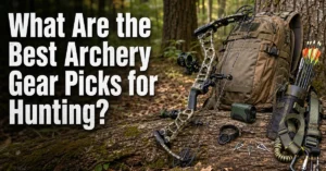 What Are the Best Archery Gear Picks for Hunting?